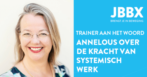 Trainer Annelous over de kracht Systemisch Werk
