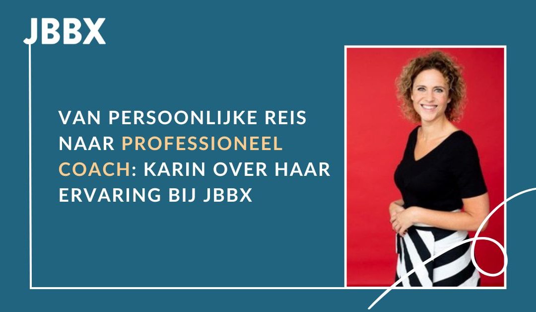 Opleiding Professioneel Coachen bij JBBX – Ervaring van Karin Luigjes